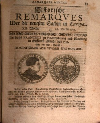 Historische Remarques über neuesten Sachen in Europa des ... Jahres Dienstag 20. März 1703