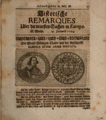 Historische Remarques über neuesten Sachen in Europa des ... Jahres Dienstag 15. Januar 1704