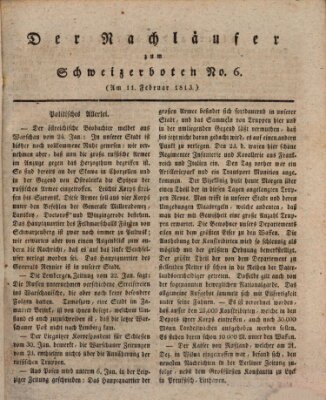 Der aufrichtige und wohlerfahrene Schweizer-Bote (Der Schweizer-Bote) Donnerstag 11. Februar 1813