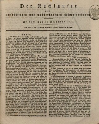 Der aufrichtige und wohlerfahrene Schweizer-Bote (Der Schweizer-Bote) Samstag 14. Dezember 1833