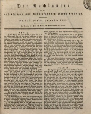 Der aufrichtige und wohlerfahrene Schweizer-Bote (Der Schweizer-Bote) Dienstag 24. Dezember 1833