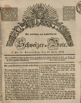 Der aufrichtige und wohlerfahrene Schweizer-Bote (Der Schweizer-Bote) Donnerstag 31. Juli 1834