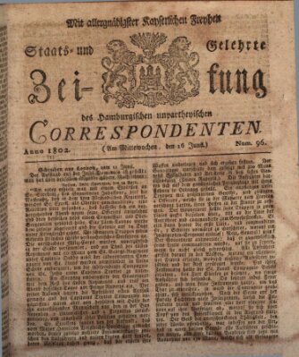 Staats- und gelehrte Zeitung des Hamburgischen unpartheyischen Correspondenten Mittwoch 16. Juni 1802