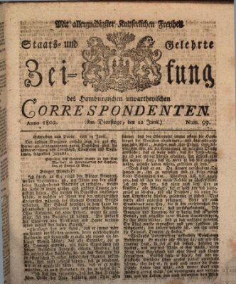 Staats- und gelehrte Zeitung des Hamburgischen unpartheyischen Correspondenten Dienstag 22. Juni 1802