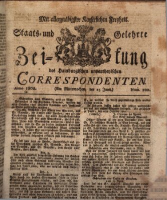 Staats- und gelehrte Zeitung des Hamburgischen unpartheyischen Correspondenten Mittwoch 23. Juni 1802