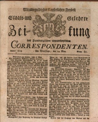 Staats- und gelehrte Zeitung des Hamburgischen unpartheyischen Correspondenten Dienstag 24. Mai 1803