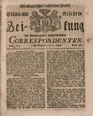 Staats- und gelehrte Zeitung des Hamburgischen unpartheyischen Correspondenten Freitag 17. Juni 1803