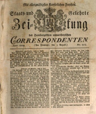 Staats- und gelehrte Zeitung des Hamburgischen unpartheyischen Correspondenten Freitag 3. August 1804