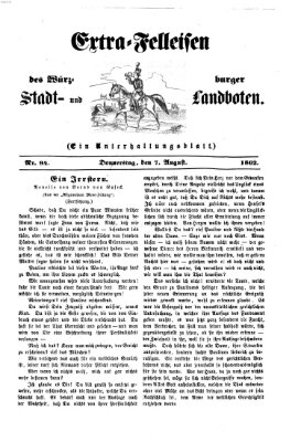 Extra-Felleisen (Würzburger Stadt- und Landbote) Donnerstag 7. August 1862