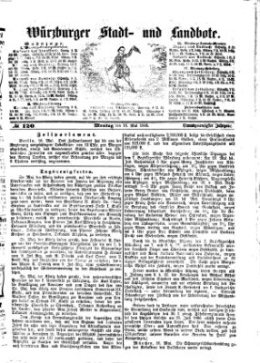 Würzburger Stadt- und Landbote Montag 18. Mai 1868