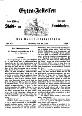 Extra-Felleisen (Würzburger Stadt- und Landbote) Dienstag 12. Juli 1870