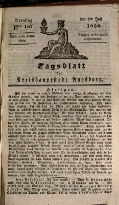 Tagblatt für die Kreishauptstadt Augsburg (Augsburger Tagblatt) Dienstag 6. Juli 1830