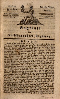 Tagblatt für die Kreishauptstadt Augsburg (Augsburger Tagblatt) Freitag 15. Oktober 1830