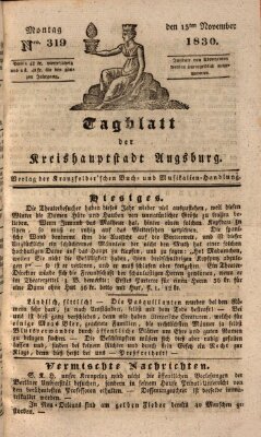 Tagblatt für die Kreishauptstadt Augsburg (Augsburger Tagblatt) Montag 15. November 1830