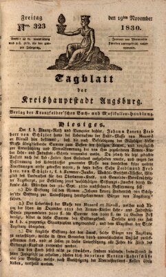 Tagblatt für die Kreishauptstadt Augsburg (Augsburger Tagblatt) Freitag 19. November 1830