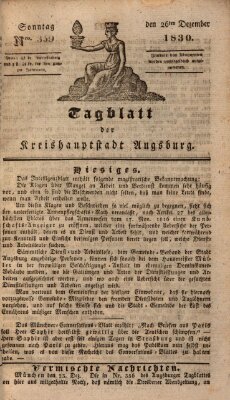 Tagblatt für die Kreishauptstadt Augsburg (Augsburger Tagblatt) Sonntag 26. Dezember 1830