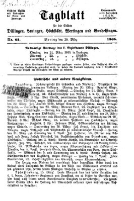 Tagblatt für die Städte Dillingen, Lauingen, Höchstädt, Wertingen und Gundelfingen Montag 20. März 1865