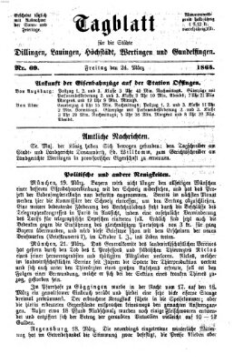 Tagblatt für die Städte Dillingen, Lauingen, Höchstädt, Wertingen und Gundelfingen Freitag 24. März 1865