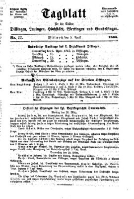 Tagblatt für die Städte Dillingen, Lauingen, Höchstädt, Wertingen und Gundelfingen Mittwoch 5. April 1865