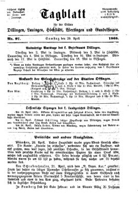 Tagblatt für die Städte Dillingen, Lauingen, Höchstädt, Wertingen und Gundelfingen Samstag 29. April 1865