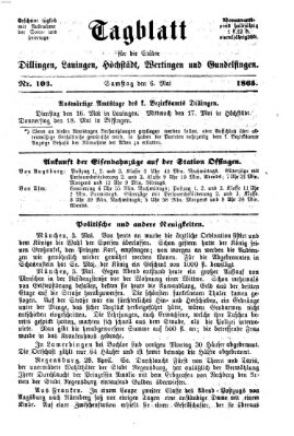 Tagblatt für die Städte Dillingen, Lauingen, Höchstädt, Wertingen und Gundelfingen Samstag 6. Mai 1865