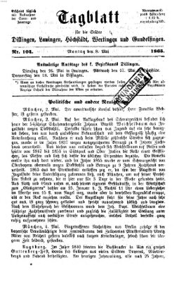 Tagblatt für die Städte Dillingen, Lauingen, Höchstädt, Wertingen und Gundelfingen Montag 8. Mai 1865