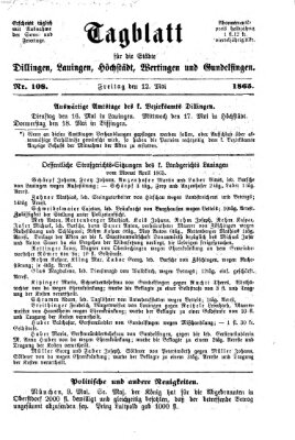 Tagblatt für die Städte Dillingen, Lauingen, Höchstädt, Wertingen und Gundelfingen Freitag 12. Mai 1865