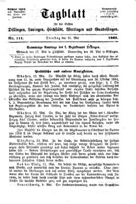 Tagblatt für die Städte Dillingen, Lauingen, Höchstädt, Wertingen und Gundelfingen Dienstag 16. Mai 1865