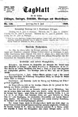 Tagblatt für die Städte Dillingen, Lauingen, Höchstädt, Wertingen und Gundelfingen Freitag 2. Juni 1865