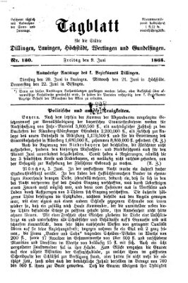 Tagblatt für die Städte Dillingen, Lauingen, Höchstädt, Wertingen und Gundelfingen Freitag 9. Juni 1865