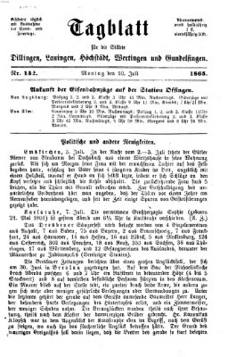 Tagblatt für die Städte Dillingen, Lauingen, Höchstädt, Wertingen und Gundelfingen Montag 10. Juli 1865