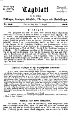 Tagblatt für die Städte Dillingen, Lauingen, Höchstädt, Wertingen und Gundelfingen Donnerstag 17. August 1865