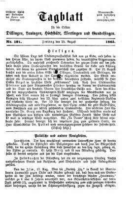 Tagblatt für die Städte Dillingen, Lauingen, Höchstädt, Wertingen und Gundelfingen Freitag 25. August 1865