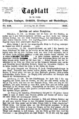 Tagblatt für die Städte Dillingen, Lauingen, Höchstädt, Wertingen und Gundelfingen Freitag 20. Oktober 1865