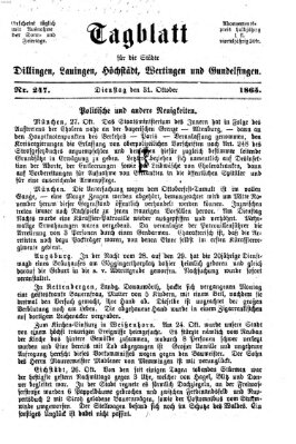 Tagblatt für die Städte Dillingen, Lauingen, Höchstädt, Wertingen und Gundelfingen Dienstag 31. Oktober 1865