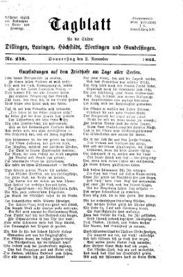 Tagblatt für die Städte Dillingen, Lauingen, Höchstädt, Wertingen und Gundelfingen Donnerstag 2. November 1865