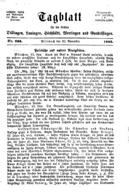 Tagblatt für die Städte Dillingen, Lauingen, Höchstädt, Wertingen und Gundelfingen Mittwoch 22. November 1865