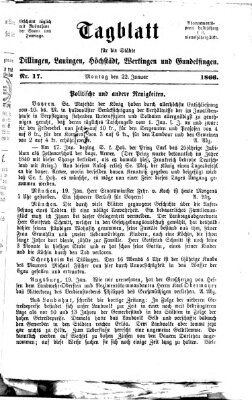 Tagblatt für die Städte Dillingen, Lauingen, Höchstädt, Wertingen und Gundelfingen Montag 22. Januar 1866