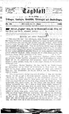 Tagblatt für die Städte Dillingen, Lauingen, Höchstädt, Wertingen und Gundelfingen Mittwoch 31. Januar 1866