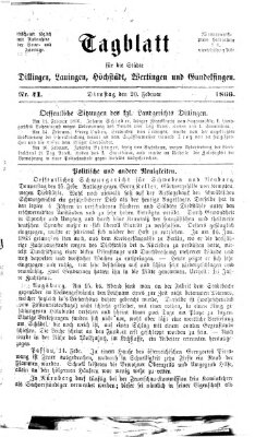 Tagblatt für die Städte Dillingen, Lauingen, Höchstädt, Wertingen und Gundelfingen Dienstag 20. Februar 1866