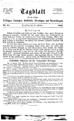 Tagblatt für die Städte Dillingen, Lauingen, Höchstädt, Wertingen und Gundelfingen Dienstag 27. Februar 1866