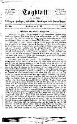 Tagblatt für die Städte Dillingen, Lauingen, Höchstädt, Wertingen und Gundelfingen Freitag 2. März 1866