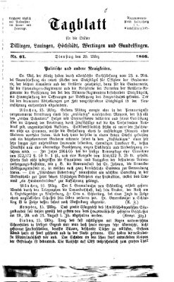 Tagblatt für die Städte Dillingen, Lauingen, Höchstädt, Wertingen und Gundelfingen Dienstag 20. März 1866