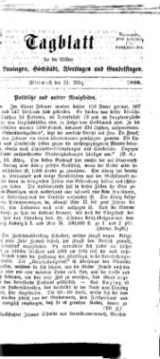 Tagblatt für die Städte Dillingen, Lauingen, Höchstädt, Wertingen und Gundelfingen Mittwoch 21. März 1866