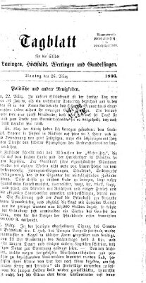 Tagblatt für die Städte Dillingen, Lauingen, Höchstädt, Wertingen und Gundelfingen Montag 26. März 1866