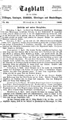 Tagblatt für die Städte Dillingen, Lauingen, Höchstädt, Wertingen und Gundelfingen Mittwoch 11. April 1866