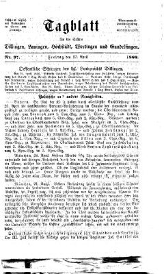 Tagblatt für die Städte Dillingen, Lauingen, Höchstädt, Wertingen und Gundelfingen Freitag 27. April 1866