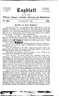 Tagblatt für die Städte Dillingen, Lauingen, Höchstädt, Wertingen und Gundelfingen Dienstag 1. Mai 1866