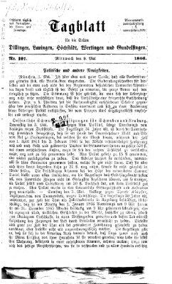 Tagblatt für die Städte Dillingen, Lauingen, Höchstädt, Wertingen und Gundelfingen Mittwoch 9. Mai 1866