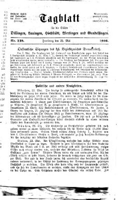 Tagblatt für die Städte Dillingen, Lauingen, Höchstädt, Wertingen und Gundelfingen Freitag 25. Mai 1866